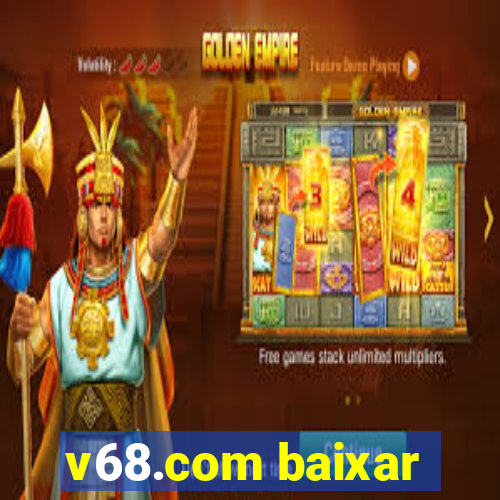 v68.com baixar